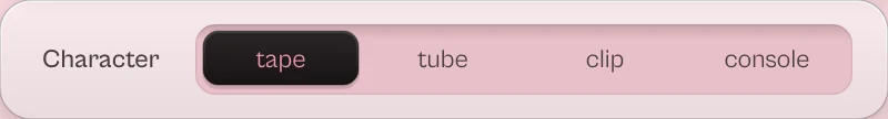 The Character switch set to tape, with tube, clip and console.